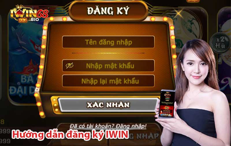 Hướng dẫn các bước đăng ký iWin siêu đơn giản năm 2024